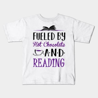 Fueled by Hot Chocolate and Reading Kids T-Shirt